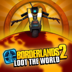 Borderlands 2 Loot the World