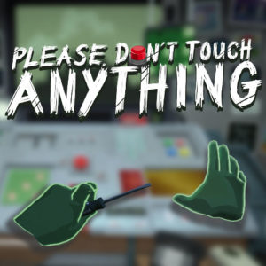 Please Don't Touch Anything VR